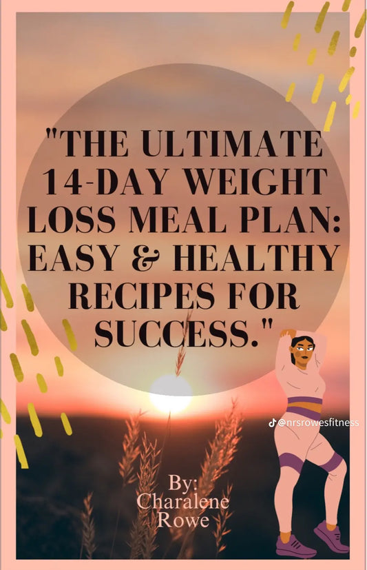 " Rowe's Ultimate 14-Day Meal Plan for Weight Loss & Wellness."